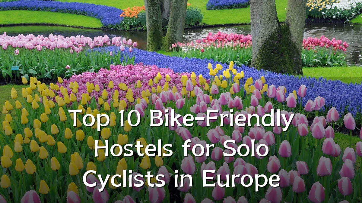 Top 10 Bike-Friendly Hostels for Solo Cyclists in Europe