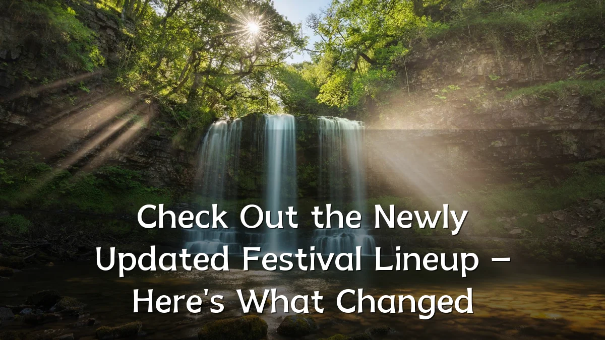Check Out the Newly Updated Festival Lineup – Here's What Changed