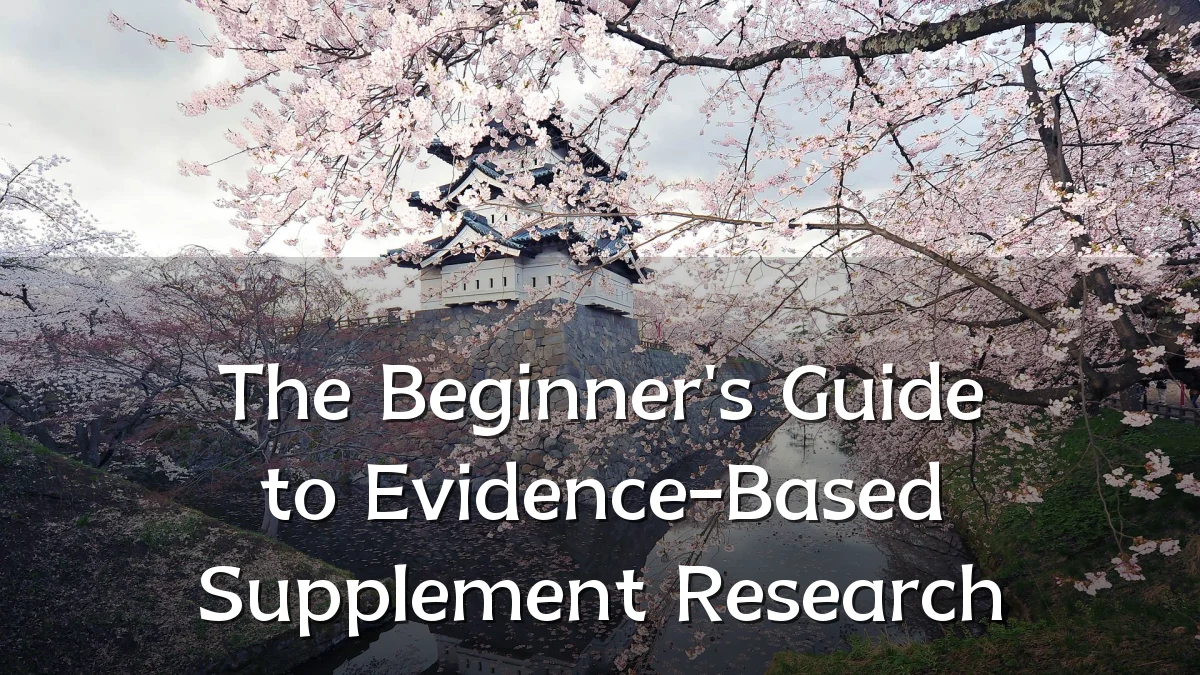 The Beginner's Guide to Evidence-Based Supplement Research