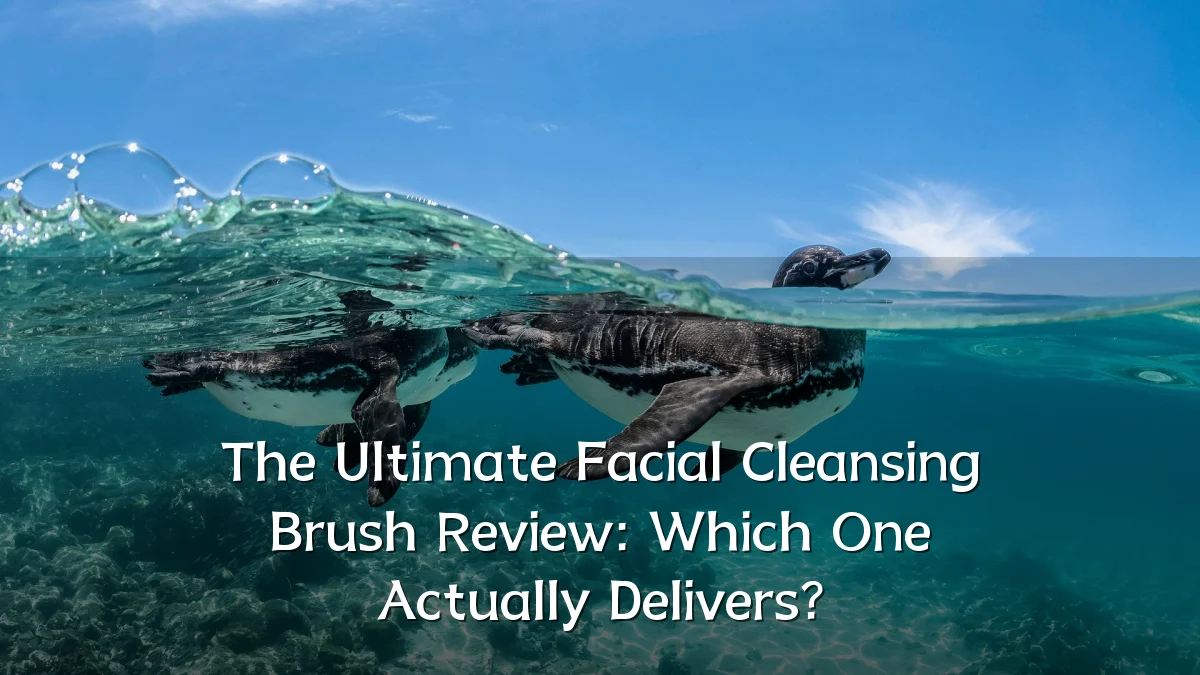 The Ultimate Facial Cleansing Brush Review: Which One Actually Delivers?